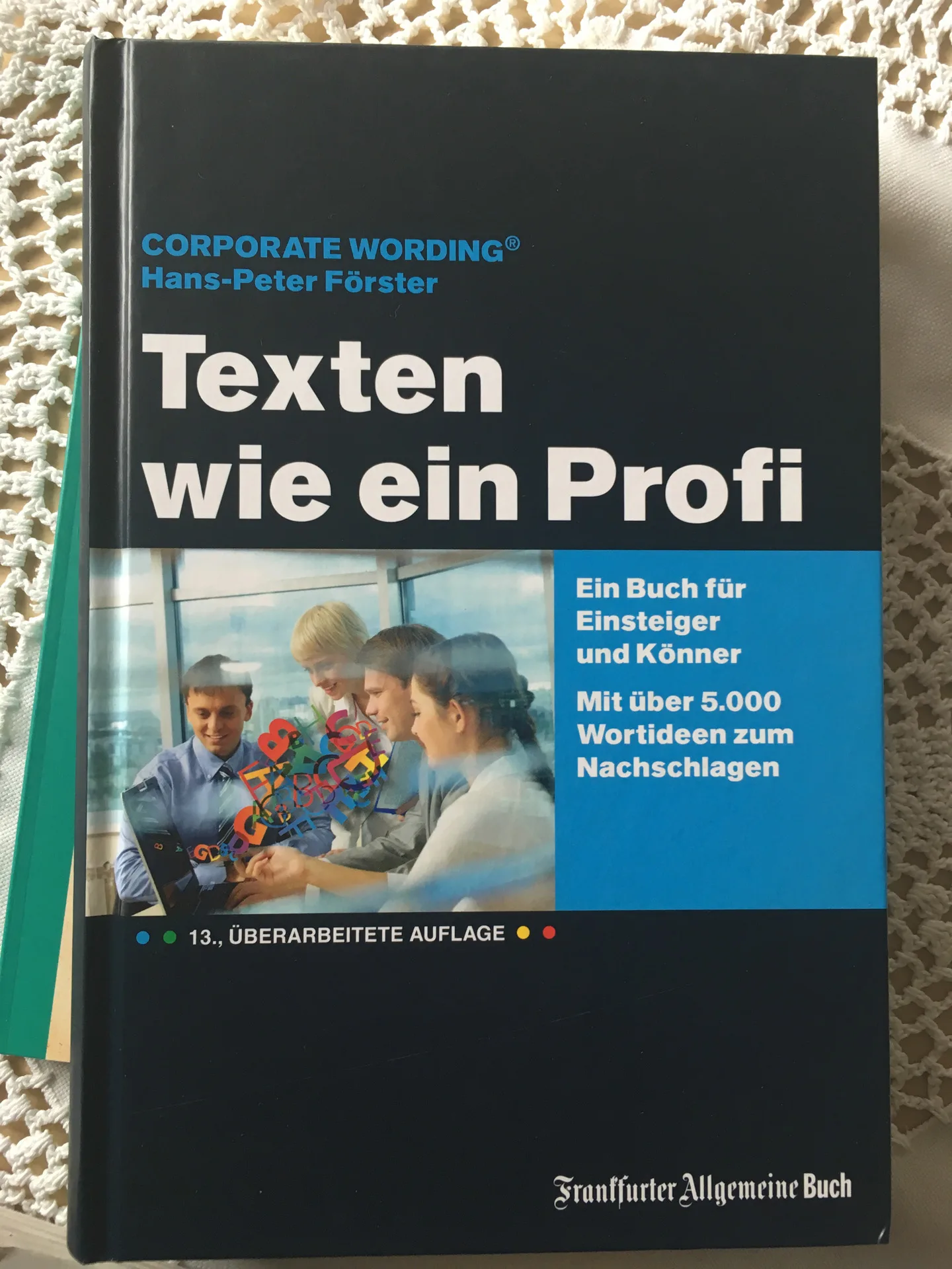 Texten wie ein Profi: Ein Buch für Einsteiger und Könner. Mit über 5.000 Wortideen zum Nachschlagen