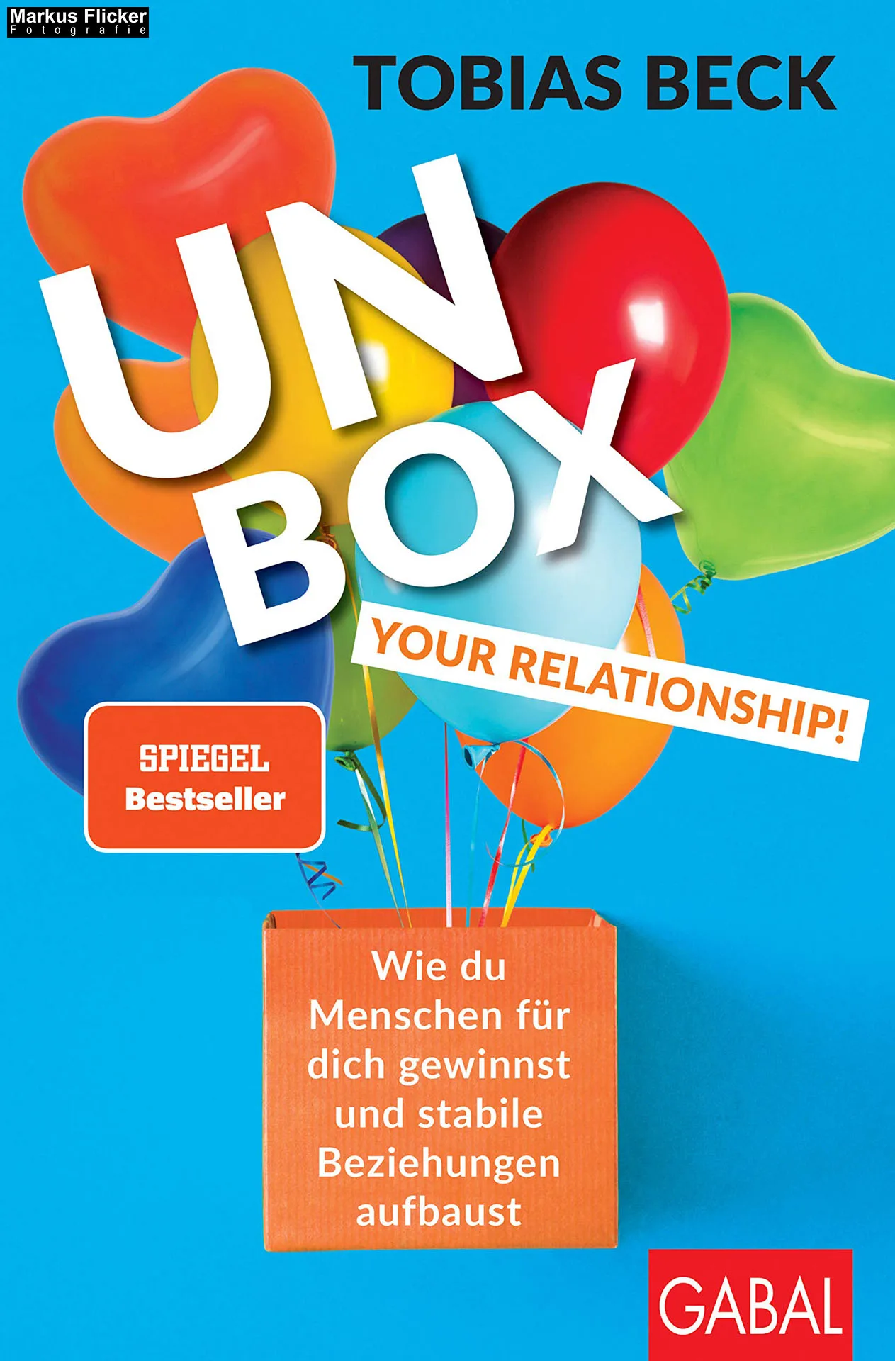 Unbox your Relationship! Wie du Menschen für dich gewinnst und stabile Beziehungen aufbaust (Dein Erfolg) von Tobias Beck