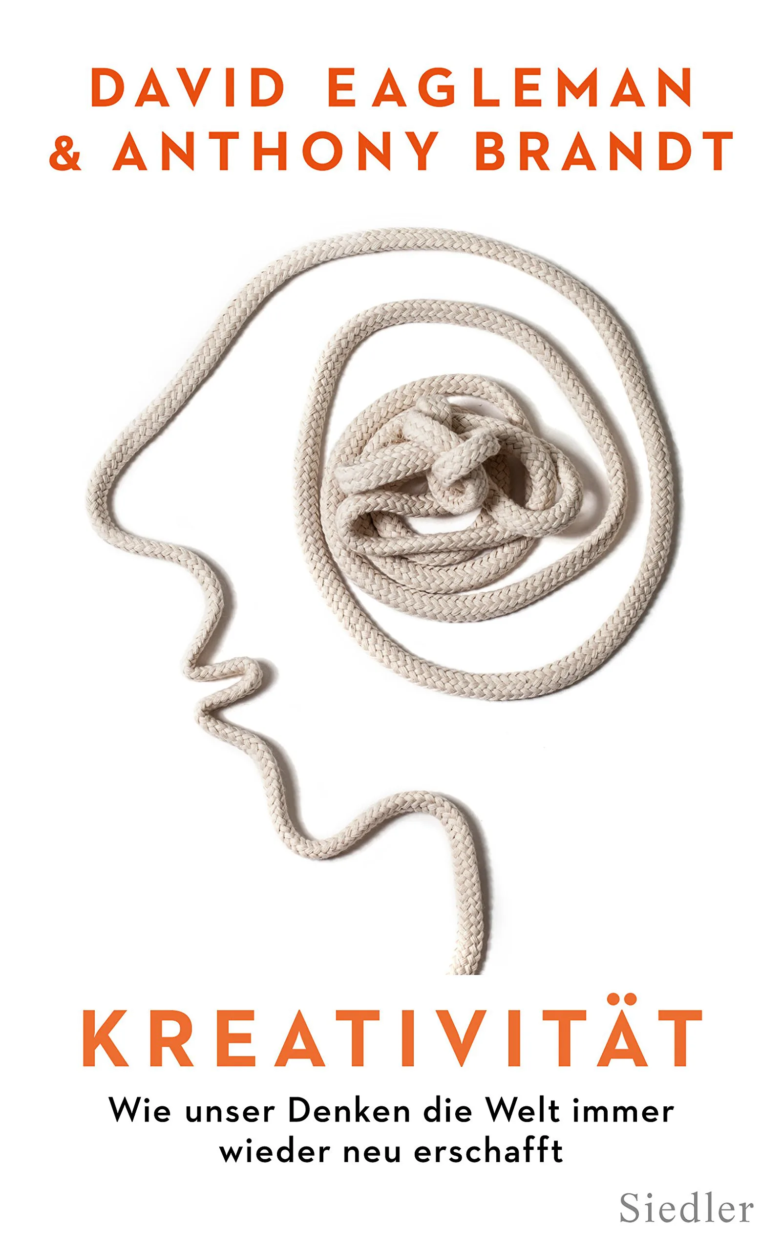 Was bedeutet Kreativität & kreativ sein? Kreativität: Wie unser Denken die Welt immer wieder neu erschafft von David Eagleman (Autor), Anthony Brandt (Autor), Jürgen Neubauer (Übersetzer)