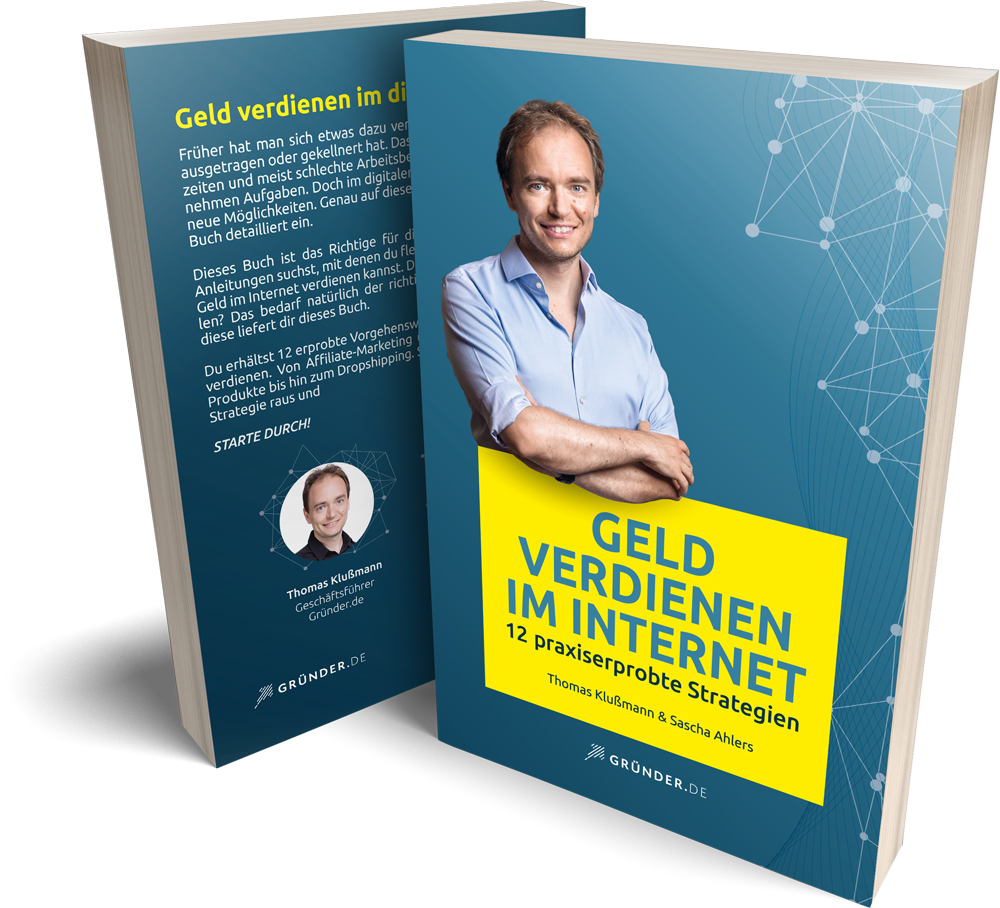 Geld verdienen im Internet – 12 praxiserprobte Strategien Buch vom CEO Gründer.de Thomas Klußmann und Sascha Ahlers Geld verdienen im Internet – 12 praxiserprobte Strategien Buch vom CEO Gründer.de Thomas Klußmann und Sascha Ahlers