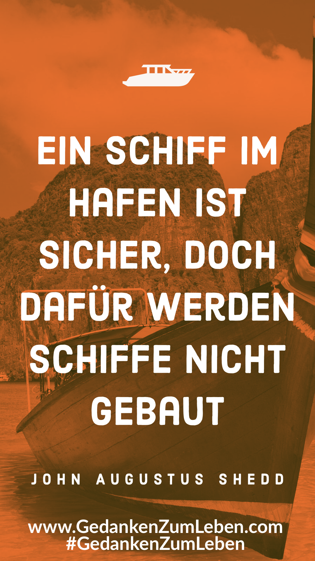 Ein Schiff im Hafen ist sicher, doch dafür werden Schiffe nicht gebaut von John Augustus Shedd #GedankenZumLeben Ein Schiff im Hafen ist sicher, doch dafür werden Schiffe nicht gebaut von John Augustus Shedd #GedankenZumLeben