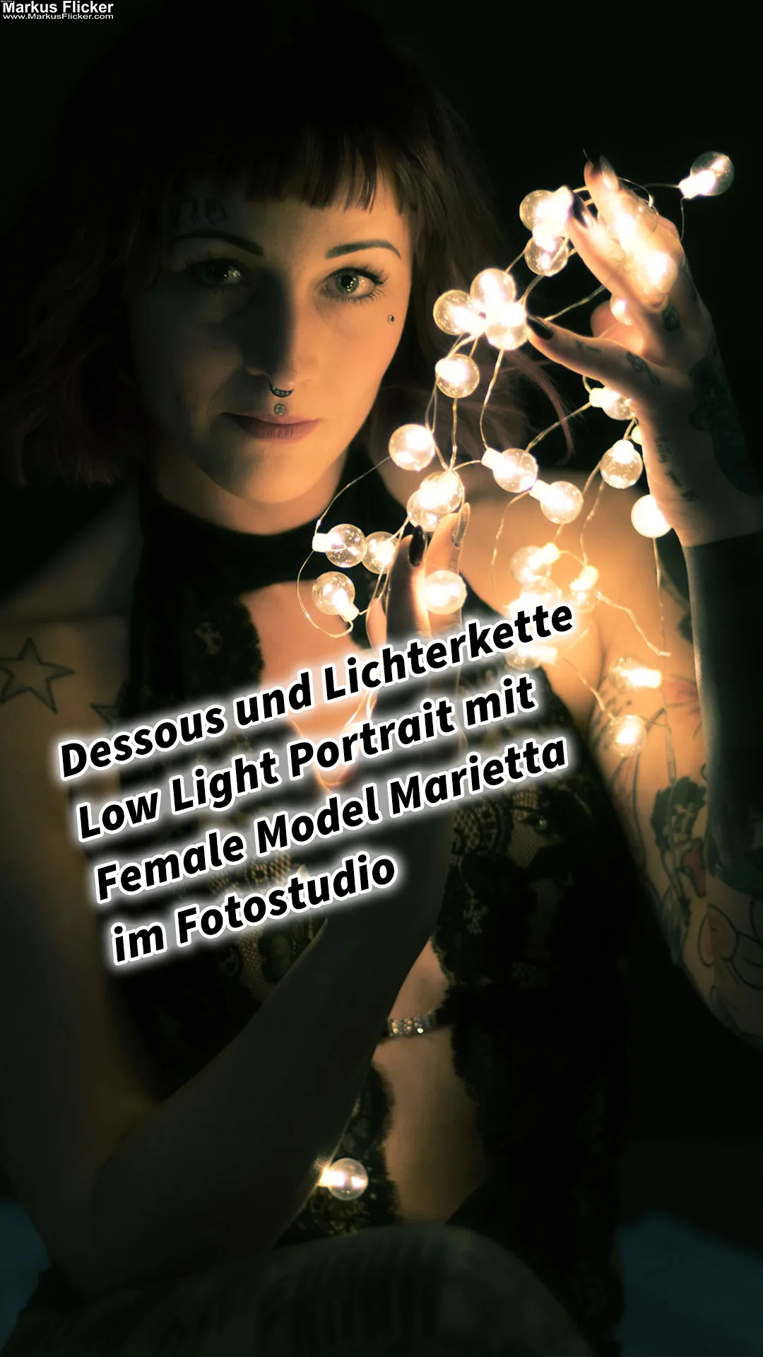 Kreative TFP-Shootings Fotos & Videos im Raum Graz, Maribor & Gleisdorf inkl. 37 Vorteile Dessous und Lichterkette Low Light Portrait mit Female Model Marietta im Fotostudio inkl. 37 Fototipps und Bildideen