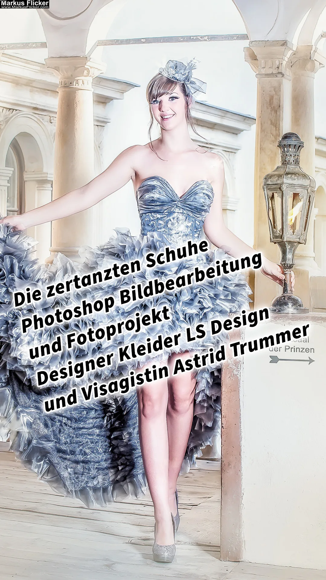 Die zertanzten Schuhe Photoshop Bildbearbeitung und Fotoprojekt mit Female Models, Designer Kleider LS Design und Visagistin Astrid Trummer inkl. 37 Tipps und Tricks