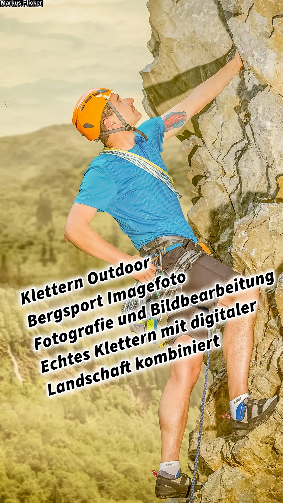 Klettern Outdoor Bergsport Imagefoto Fotografie und Bildbearbeitung Echtes Klettern mit digitaler Landschaft kombiniert inkl. 37 Fototipps und Bildideen