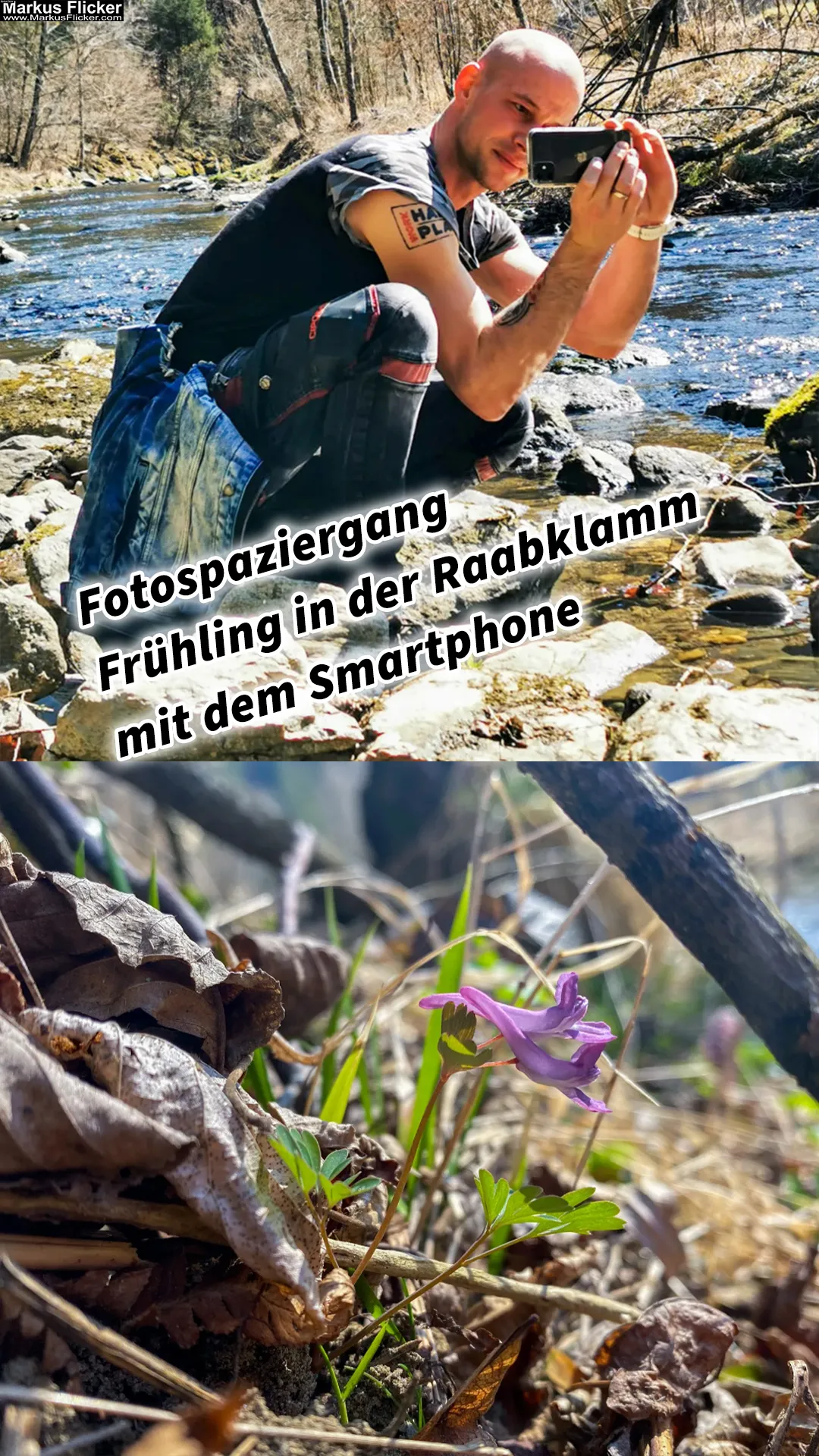 Fotospaziergang Steiermark im Frühling in der Raabklamm mit dem Smartphone Ein kreativer Spaziergang mit dem Handy in der Natur Österreich. Fotografieren und Filmen mit dem Smartphone für Fotos und Videos. Entdecke die Smartphone-Fotografie: Profi-Tipps mit dem Handy für Freizeit, Hobby und Business Mobile Videography Photography