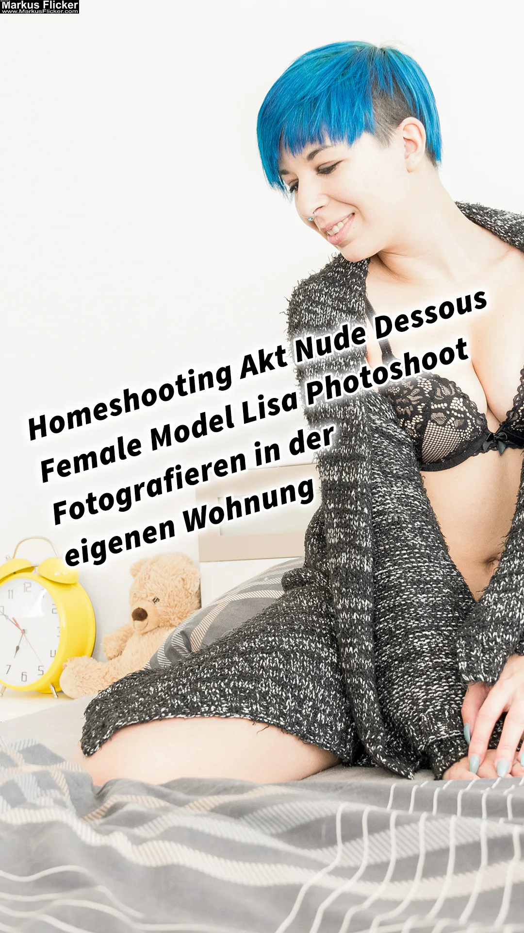 Homeshooting Akt Nude Dessous Female Model Lisa Photoshoot Fotografieren in der eigenen Wohnung Schlafzimmer und Wohnzimmer inkl. 20 Fototipps und Tricks