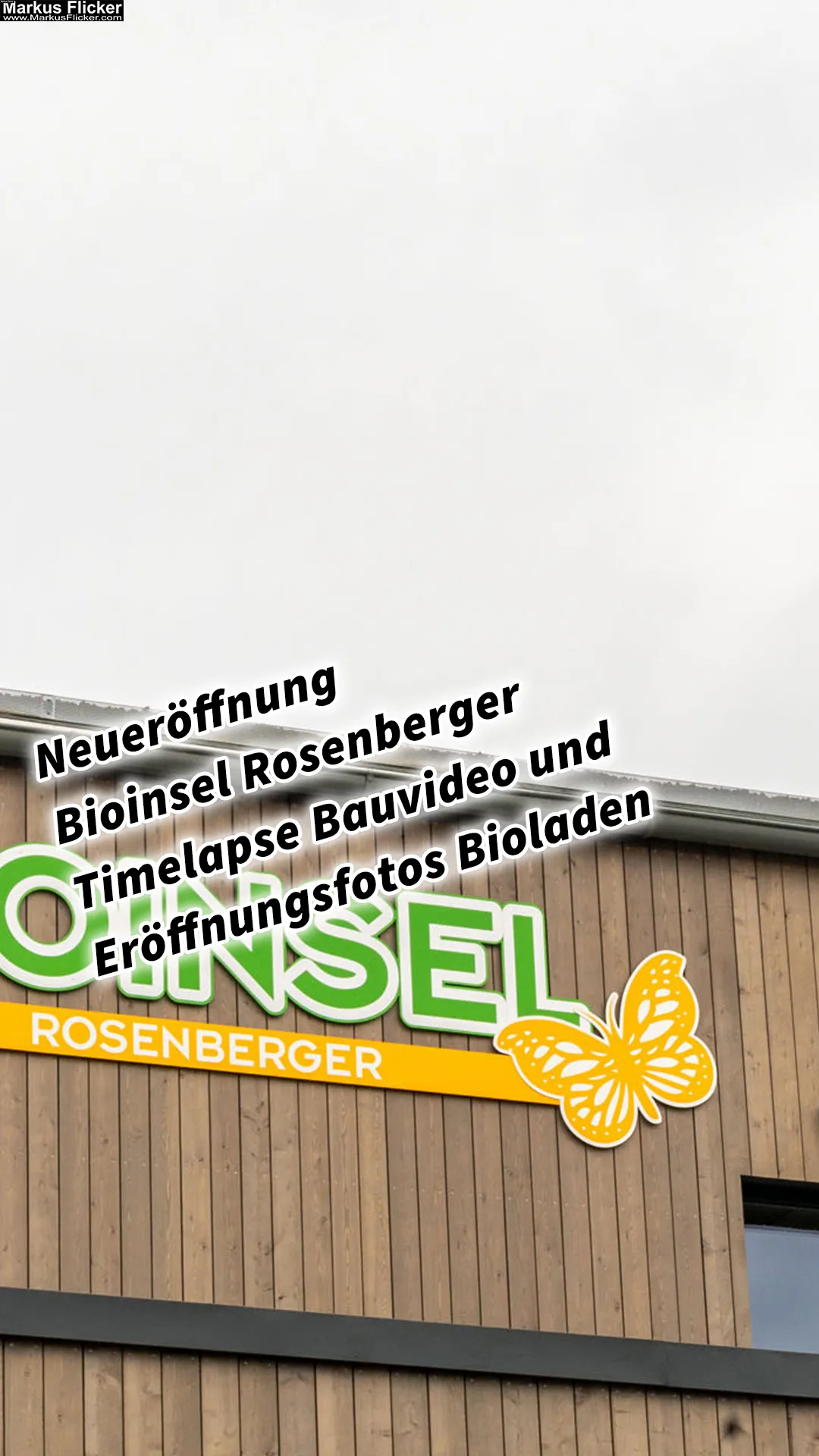 Neueröffnung Bioinsel Rosenberger Timelapse Bauvideo und Eröffnungsfotos Bioladen inkl. 37 Tipps zu Timelapse Bauvideo und Eröffnungsfotos Bioladen