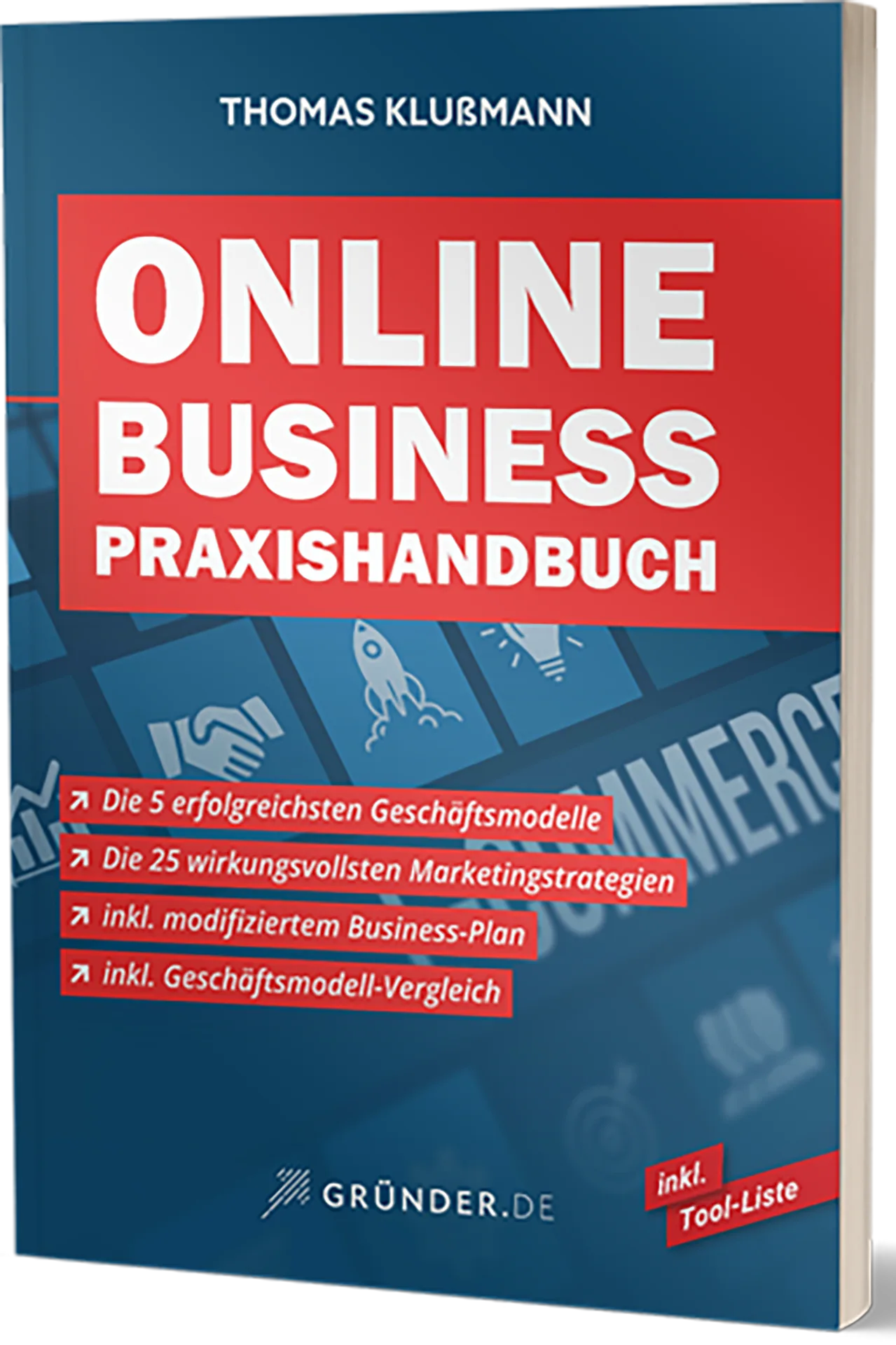 Das Online Marketing Praxishandbuch – 32 Strategien für Gründer, Unternehmer, KMUs und Selbstständige von Thomas Klußmann von Gründer.de inkl. 6 Inhaltliche Schwerpunkte