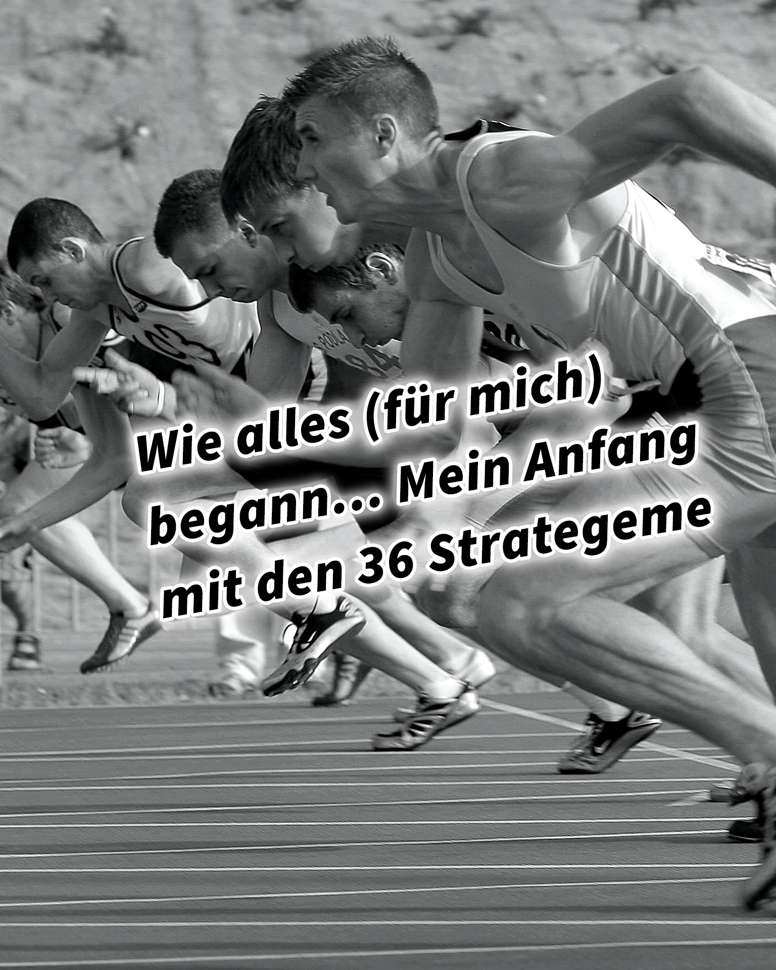 Wie alles (für mich) begann... Mein Anfang 36 Strategeme für deinen Erfolg als Selbstständiger und Unternehmer: Chinesische Strategien für deinen Erfolg im Business und im Leben