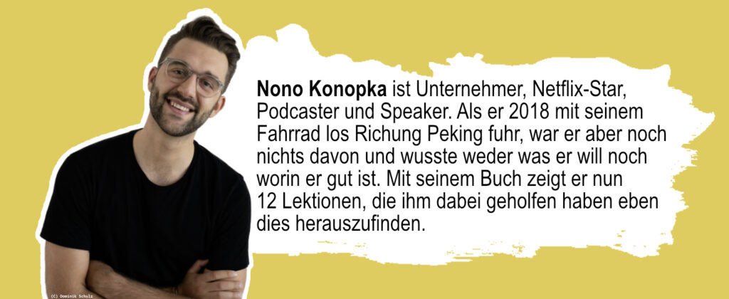 Lektionen für ein richtig gutes Leben: Wie ich auf einem Bike-Trip von Berlin nach Peking den Mut fand, meine Träume zu leben - Bekannt aus der Dokumentation Biking Borders Broschiert von Nono Konopka Lektionen für ein richtig gutes Leben: Wie ich auf einem Bike-Trip von Berlin nach Peking den Mut fand, meine Träume zu leben - Bekannt aus der Dokumentation Biking Borders Broschiert von Nono Konopka