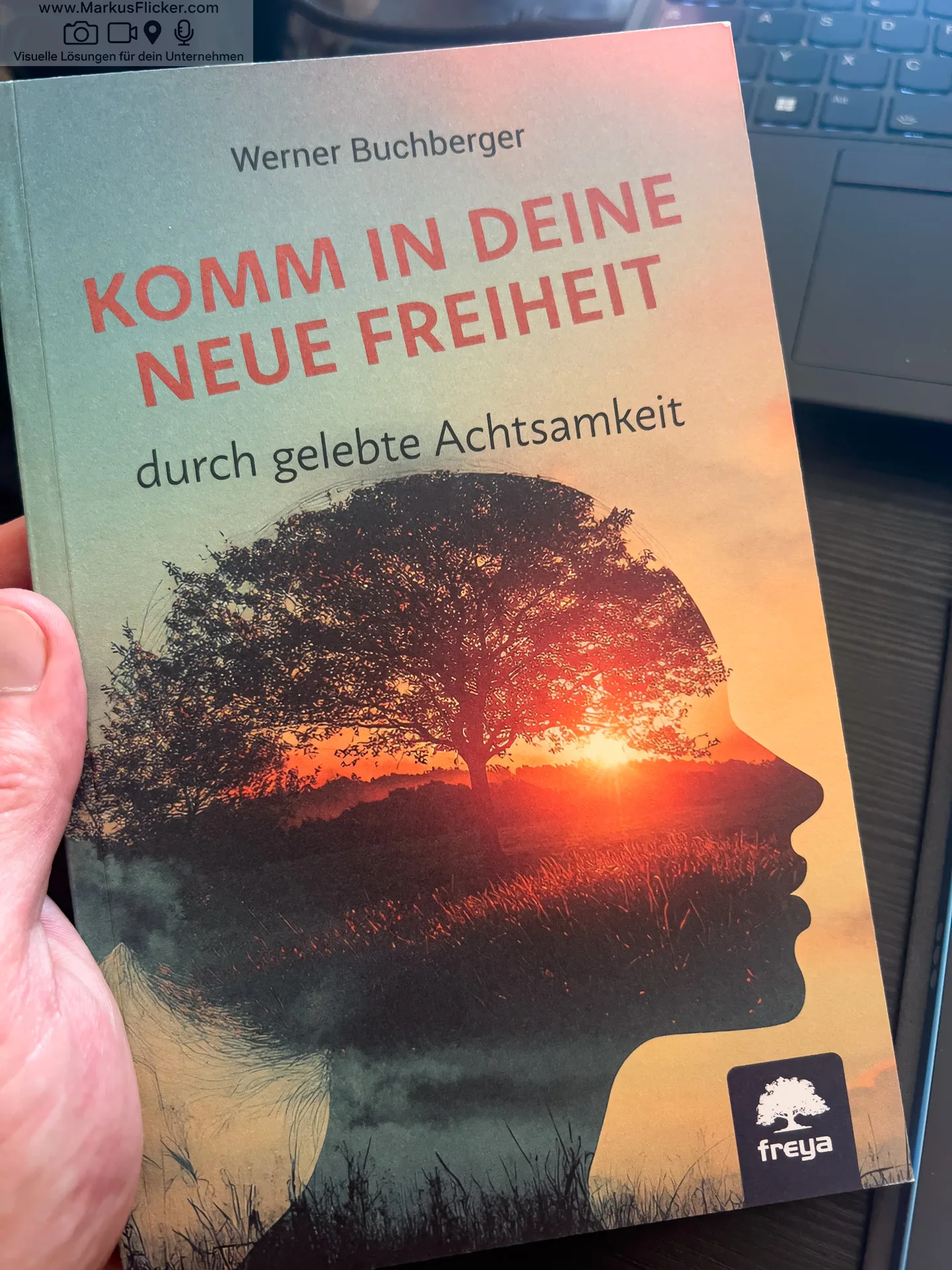 Komm in deine neue Freiheit: durch gelebte Achtsamkeit von Werner Buchberger Komm in deine neue Freiheit: durch gelebte Achtsamkeit von Werner Buchberger