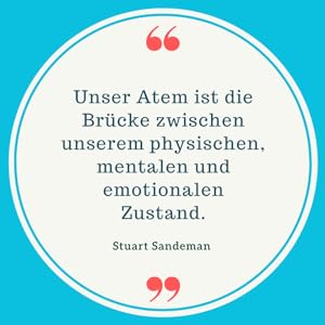 Erstmal tief durchatmen: Dein Atemcoaching um Stress abzubauen, Schmerzen zu lindern und Emotionen zu meistern von Stuart Sandeman