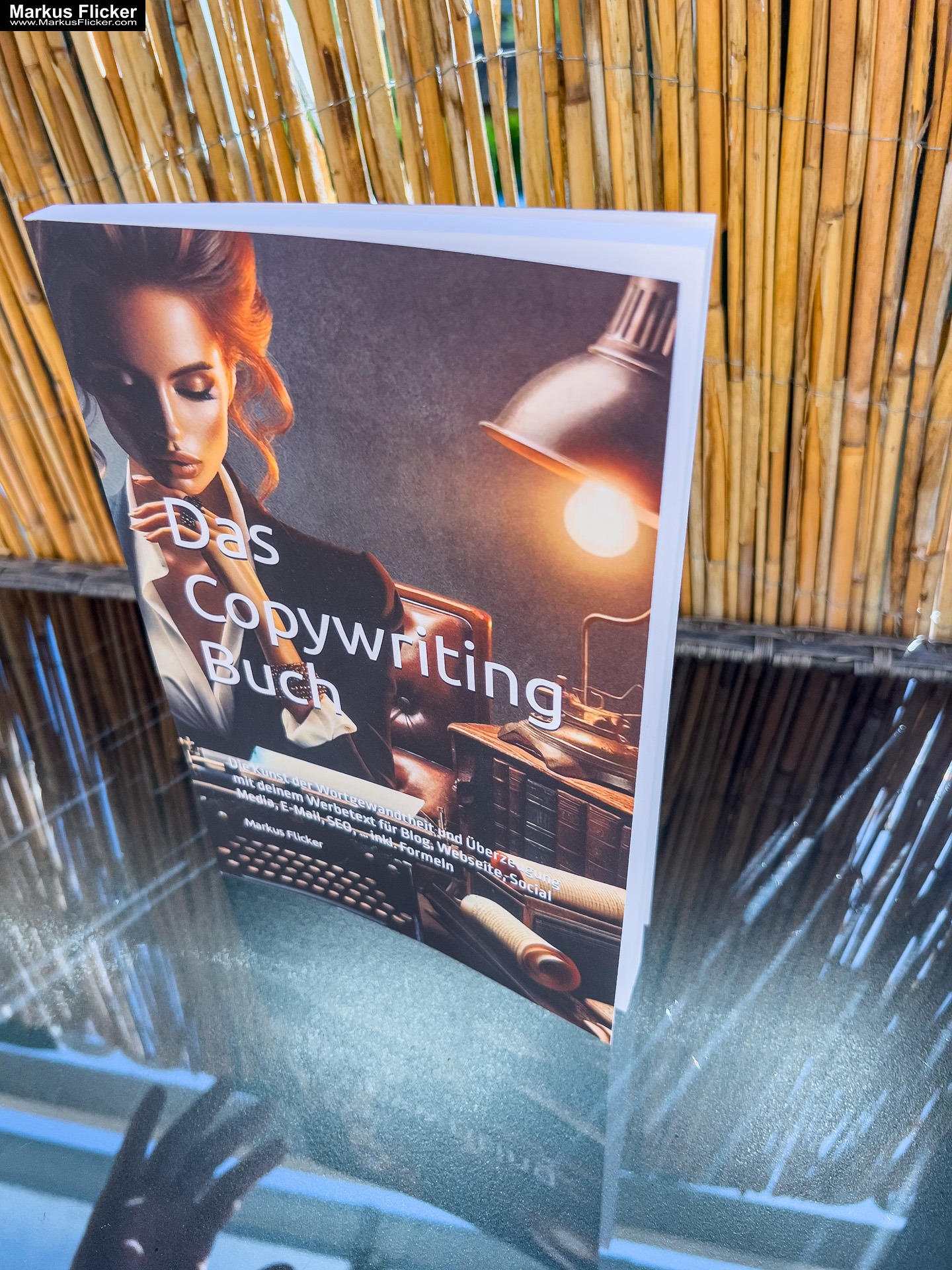 Das Copywriting Buch. Die Kunst der Wortgewandtheit und Überzeugung mit deinem Werbetext für Blog, Webseite, Social Media, E-Mail, SEO, ... inkl. Formeln. Buch von Markus Flicker