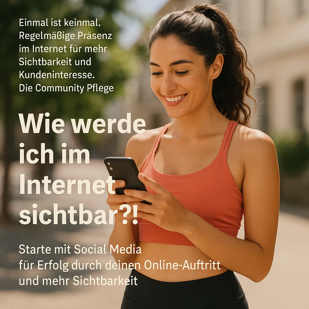 Einmal ist keinmal. Regelmäßige Präsenz im Internet für mehr Sichtbarkeit und Kundeninteresse. Die Community Pflege. Wie werde ich im Internet sichtbar?!: Starte mit Social Media für Erfolg durch deinen Online Auftritt und mehr Sichtbarkeit