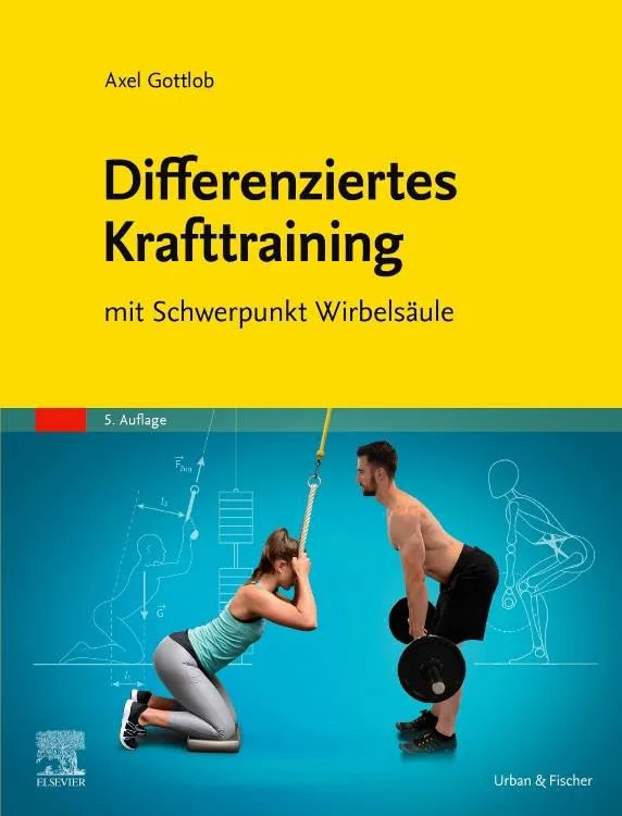 Differenziertes Krafttraining: mit Schwerpunkt Wirbelsäule von Axel Gottlob. Was dir über Krafttraining noch keiner gesagt hat.