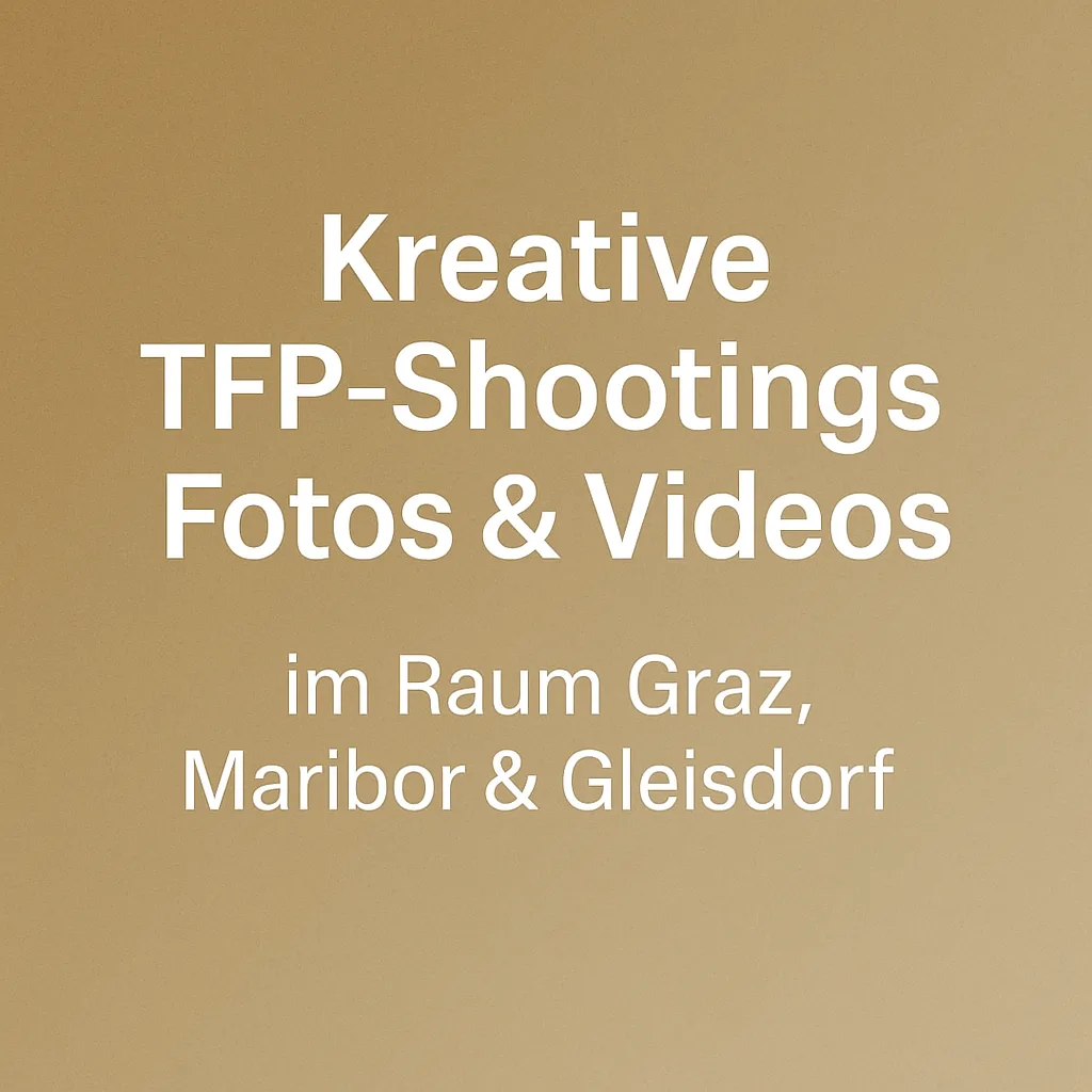 Kreative TFP-Shootings Fotos & Videos im Raum Graz, Maribor & Gleisdorf inkl. 37 Vorteile Kreative TFP-Shootings Fotos & Videos im Raum Graz, Maribor & Gleisdorf