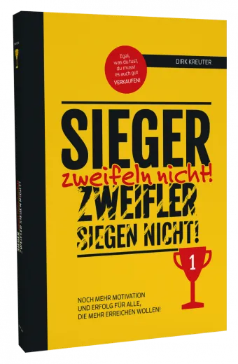 Sieger zweifeln nicht! Zweifler siegen nicht! Dirk Kreuter