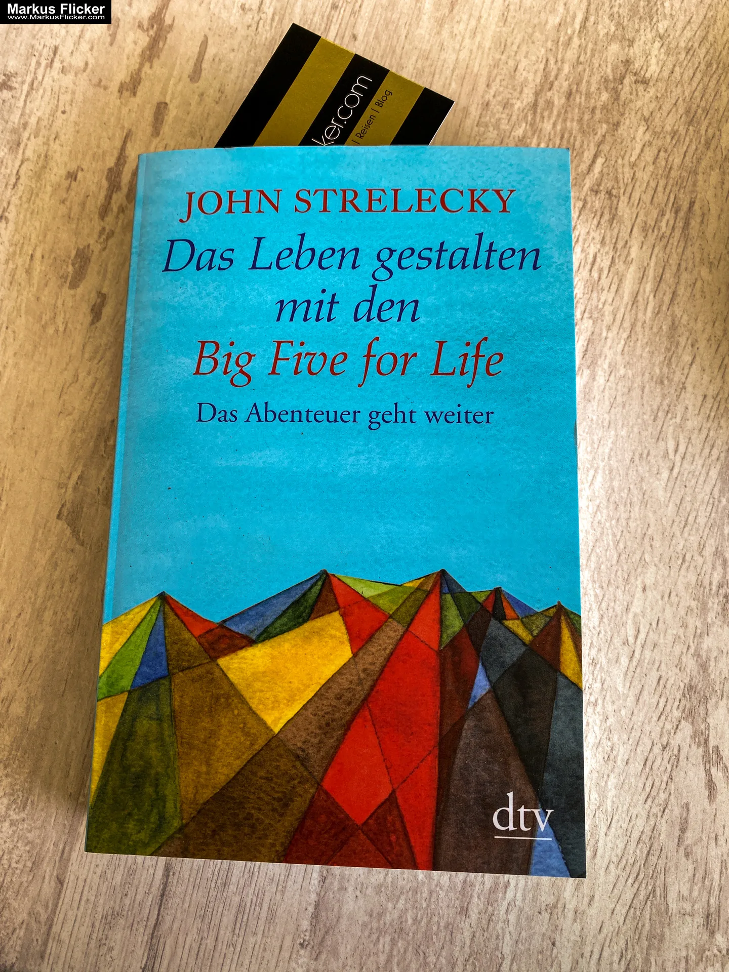 Das Leben gestalten mit den Big Five for Life: Das Abenteuer geht weiter von John Strelecky Das Leben gestalten mit den Big Five for Life: Das Abenteuer geht weiter von John Strelecky